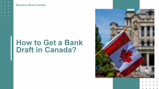 How to Get a Bank Draft in Canada