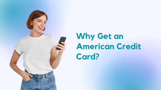 Why Get an American Credit Card